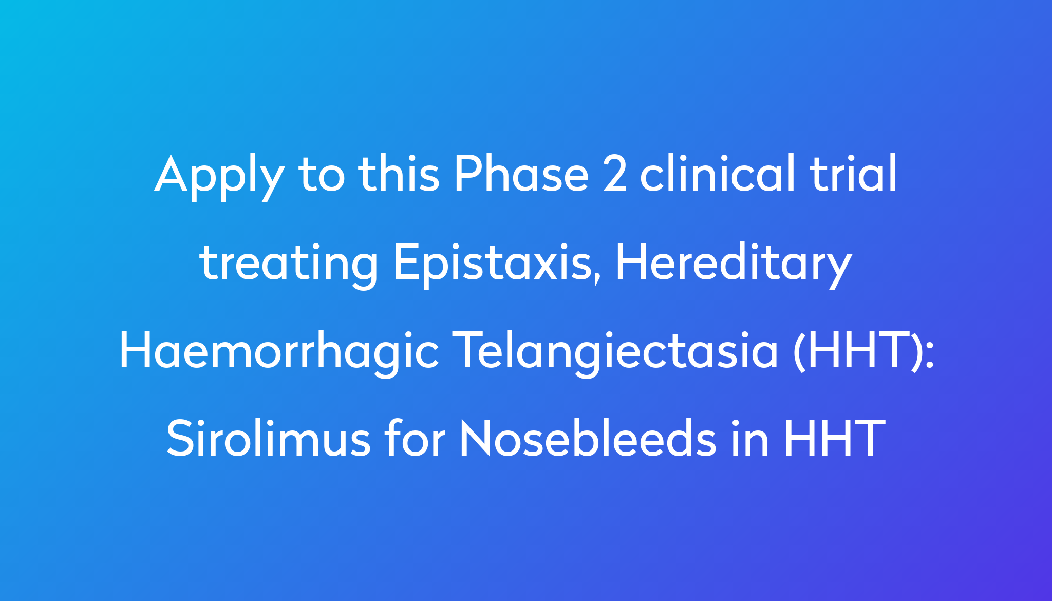 Sirolimus for Nosebleeds in HHT Clinical Trial 2024 Power